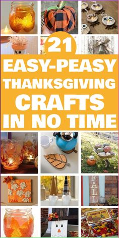 the words 21 easy - peasy thanksgiving crafts in no time are shown above pictures of pumpkins and other items