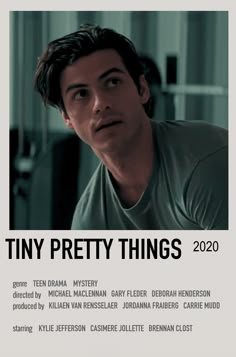 a poster for the movie tiny pretty things with an image of a man looking surprised