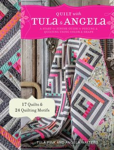 the cover of quilt with tula and angela, featuring two quilts in different colors