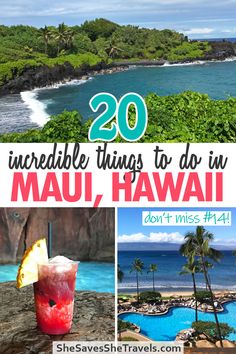 some pictures with the words 20 incredible things to do in mau, hawaii don't miss