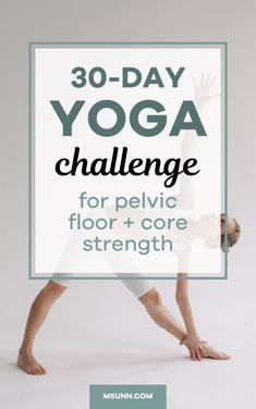 a woman doing yoga poses with the words 30 day yoga challenge for pelvic floor and core strength