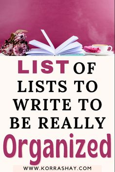 an open book with the title list of lists to write to be really organized