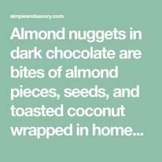 Almond nuggets in dark chocolate are bites of almond pieces, seeds, and toasted coconut wrapped in homemade dark chocolate. Coconut Wraps, Homemade Dark Chocolate, Silicone Baking Cups, Dark Chocolate Almonds, Raw Almonds, Cat Recipes, Macadamia Nuts, Chocolate Almonds, Baking Cups