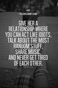 Being silly together is fun. Laugh, smile, snort; all that good stuff. Randomness is not weird. It's how I am. It's me. & I hope you love it.  I don't plan it. It just happens. It's honest. It's me. Music is the lyrics of the heart and that's what I want to know of. The heart. & please, please, don't ever get tired of me. That's how I'll know you love me. ANH Gentlemans Guide, Gentleman Quotes, Relationship Advice Quotes, The Perfect Guy, Advice Quotes, Visual Statements, A Relationship, Great Quotes, Relationship Advice