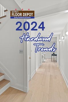 a hallway with white walls and wood flooring that reads, 2021 hardwood trends