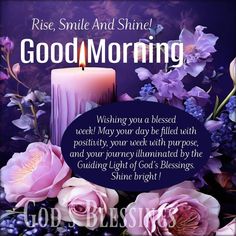 a candle and some flowers on a purple background with the words, rise smile and shine good morning