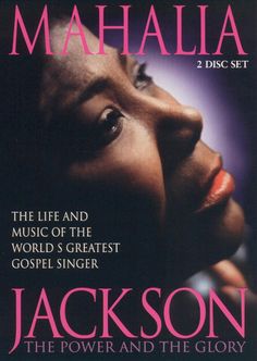 the life and music of the world's greatest gospel singer jackson, the power and the glory