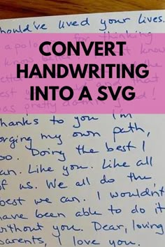 CONVERT HANDWRITING INTO A SVG Quotes Colorful, Sublimation For Beginners, Sublimation Templates, Handwriting Gifts, Silhouette Tutorials, Cricut Projects Beginner, Cricut Fonts, Creative Fonts, Sublimation Ideas