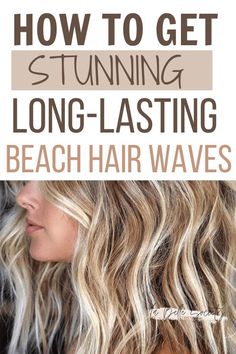 Beach Waves Permanent, Long Lasting Beach Waves, How To Do Beach Waves For Thick Hair, Hair Wand Waves, Fine Hair Beach Waves, Best Curlers For Beach Waves, How To Style Beach Waves Long Hair, Beachy Wave Hairstyles, Be Achy Waves Long Hair