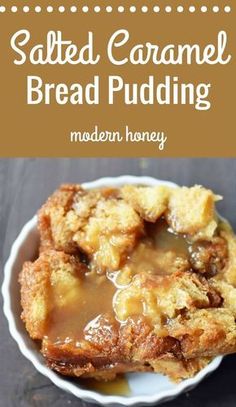 salted caramel bread pudding in a white bowl with text overlay that reads salted caramel bread pudding made from honey