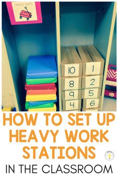 how to set up heavy work stations in the classroom with pictures and text overlay