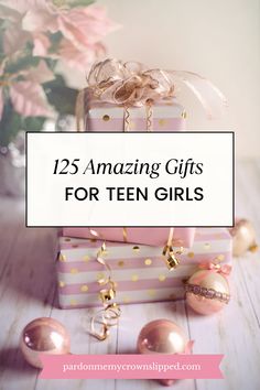 gifts for teen girls with text overlay that reads, 25 amazing gifts for teenage girls