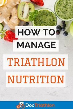 fruit and vegetables with the words how to manage triathlon nutrition written on top of it