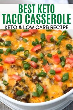 keto taco casserole in white casserole dish topped with cheese, chopped green onions, chopped tomatoes Keto Taco Casserole, Low Carb Casserole, Healthy Casserole, Low Carb Low Fat Recipes, Keto Casserole, Low Carb Casseroles, Taco Casserole