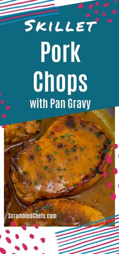 skillet pork chops with pan gravy is an easy and delicious dinner