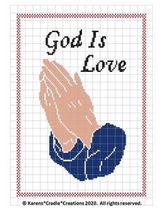 a cross stitch pattern with the words god is love and two hands holding each other