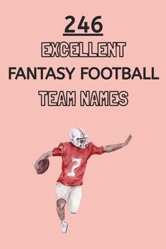 a football player is running with the ball in his hand and text that reads, 24 excellent fantasy football team names