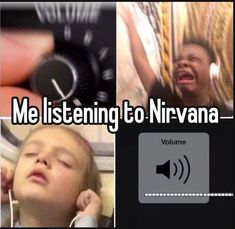 a collage of pictures with the words me listening to nirvana