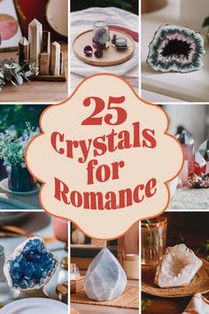 the cover of 25 crystales for romance is shown in several different pictures, including rocks and crystals