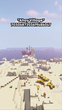 an aerial view of a city in minecraft with the text ahoy village on it