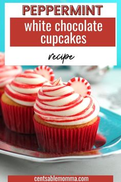 white chocolate cupcakes with red and white frosting on a blue plate, text overlay reads peppermint white chocolate cupcakes recipe