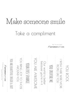 What if today would be the day you'd make someone smile with a compliment? Click to post and download the free compliments printable. Free compliments - make someone smile with these cute compliments. Free printable. Take A Smile Printable, Compliment Day Ideas, National Smile Day Activities, National Compliment Day Ideas, Self Compliments, International Self Care Day, National Compliment Day, Make Someone Smile Today, Giving Compliments