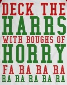 a red and green sign that says deck the harps with boughs of hory