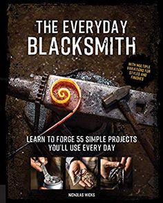 the book cover for the everyday blacksmith