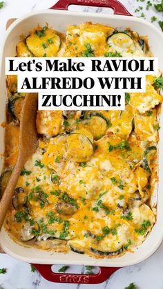 a casserole dish with zucchini in it and the words let's make ravioli alfredo with zucchini