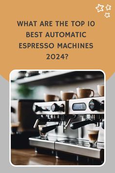 what are the top 10 best automatic espresso machines?