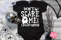 a baby bodysuit that says, don't scare me i poop easily