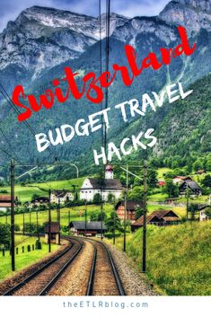 a train track with the words switzerland budget travel hacks