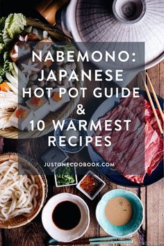 japanese hot pot guide and 10 warmest recipes with text overlay that reads, nabemono japan hot pot guide