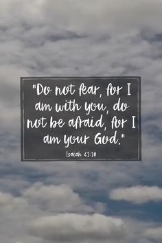 a sign that says, do not fear for i am with you