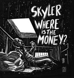 a black and white drawing of a man sitting in front of a window with the words skyler where is the money?