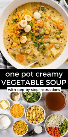 a bowl of vegetable soup with ingredients in bowls around it and the title overlay reads, one pot creamy vegetable soup