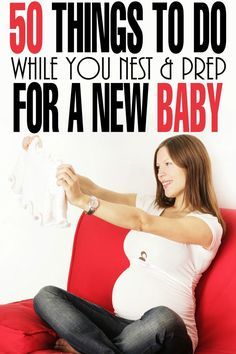 a pregnant woman sitting on top of a red couch with the words 50 things to do while you nest & prep for a new baby