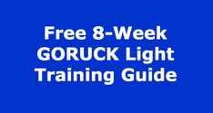 the text free 8 - week gorduck light training guide on a blue background