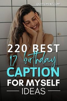 Sweet, sweet seventeen! Let the whole world know about your big day with one of these joyful 17 birthday caption for myself ideas. Happy Birthday Self Message, Sweet Birthday Messages, 17 Birthday, Love Captions