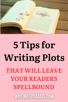 Image of old book on table and title of pin, which is 5 tips for writing plots that will leave your readers spellbound. Writing Tricks, Writing Kids Books, Improve Writing Skills, Author Marketing, Writing Websites, Writing Fiction, Book Business