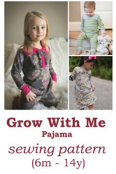 a collage of photos with the words grow with me pajama sewing pattern 6m - 14y