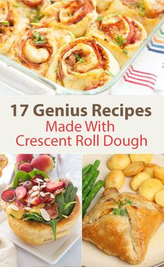 seven genius recipes made with crescent roll dough, including rolls and other appetizers