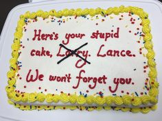 Sarcastic Cake Ideas, Goodbye Cakes Coworker Hilarious, Employee Leaving Cake, Last Day Of Work Cake, Funny Goodbye Cake, Fine Go Cake, Coworker Leaving Cake, Farewell Cake Message, Funny Goodbye Quotes