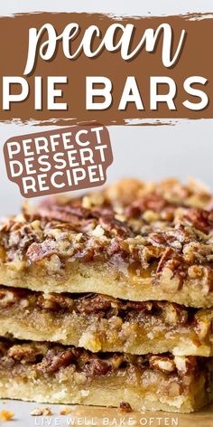 pecan pie bars are stacked on top of each other with the words perfect dessert recipe