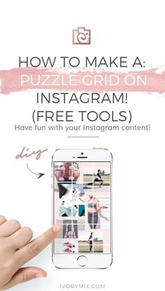 someone holding an iphone with the text how to make a puzzle grid on instagram free tools