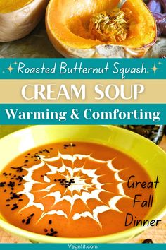 2 pictures showing roasted butternut squash, and a bowl with Butternut Squash Creamy Soup decorated with vegan cream, with text Roasted Butternut Squash Cream Soup Warming & Comforting. Vegan Butternut Squash Recipes, Blended Soups, Soups Vegan, Butternut Squash Soup Creamy, Soup Fall, Vegetable Soups, Butternut Squash Recipes Soup, Squash Soup Recipe