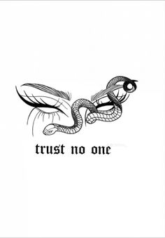 a black and white drawing of a snake with the words trust no one on it