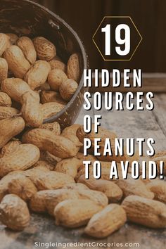 peanuts in a bucket with the words, 19 hidden sources of peanuts to avoid eating