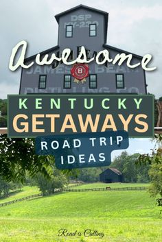 a sign that reads awesome kentucky getaways road trip ideas