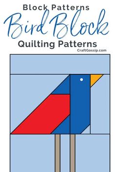 the block pattern for bird block quilting patterns is shown in blue, red and yellow